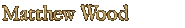 Matthew Wood, M.Sc., Registered Herbalist (A.H.G.)